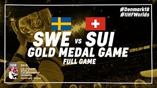 Sweden  Switzerland  Gold Medal Full Game  IIHFWorlds 2018 [upl. by Narag]