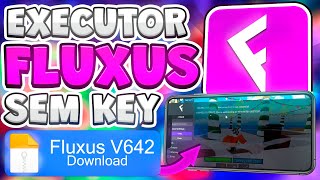 ATUALIZOU FLUXUS EXECUTOR DE SCRIPT SEM KEY PARA ROBLOX 2024 [upl. by Naols]