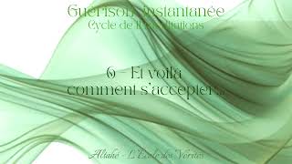 Et voilà comment saccepter  Méditation Soin N°6  Cycle Guérison instantanée 🌟 [upl. by Zerline476]