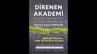 Halka Açık Dersler18 Erkcan Özcan ile quotCern Büyük Bilim ve Barışquot [upl. by Willyt]