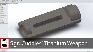 From Start to Part Sgt Cuddles Titanium Weapon [upl. by Naras225]