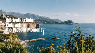 Cultivating Calm Embracing the Present Moment  𝐙𝐞𝐧 𝐂𝐨𝐢𝐧 [upl. by Yrrad]