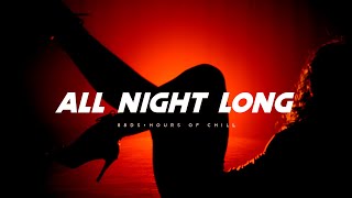 All Night Long  Sensual Chill Lofi Beat  Midnight amp Bedroom Romantic Music  1 Hour Loop [upl. by Knick]