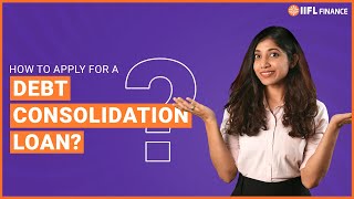 The guide to getting a debt consolidation loan  What is Debt consolidation loan  IIFL Finance [upl. by Anirdua967]