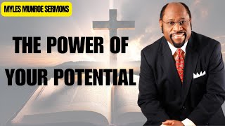 The Power of Your Potential  Myles Munroe Sermons [upl. by Aix]