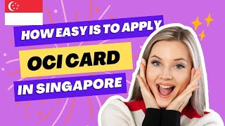 How to Apply for OCI card in Singapore step by step process [upl. by Eilrebma]