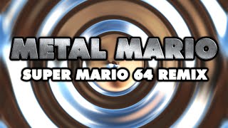 Super Mario 64  Metal Mario Remix [upl. by Anissa]