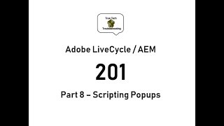 LiveCycle  AEM Designer 201  Part 8 Scripting Popups [upl. by Brigida]