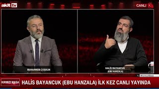 CANLI TV’DE İLK Ebu Hanzala Künyeli Halis Bayancuk Kırmızı Masada [upl. by Gnirps]