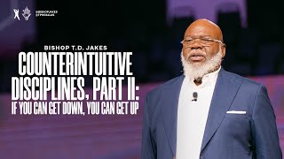 Counterintuitive Disciplines Part II  Bishop TD Jakes [upl. by Molini]