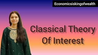 Classical Theory Of Interest  Economics [upl. by Kiel]