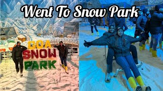 Went To Snow Park ⛄️❄️  Classey amp Velencio goanvlogger konkanivlog goanvlog [upl. by Tse]