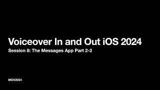 Voiceover In and Out iOS 2024 Session 8 Messages App Part 2 of 2 [upl. by Pogah38]