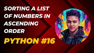 HINDI SORTING A LIST OF NUMBERS IN ASCENDING ORDER IN PYTHON 16 [upl. by Naaman91]