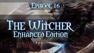 Lets Play The Witcher Enhanced Edition  Gameplay Walkthrough  Part 16  Chapter 2 [upl. by Noevart]