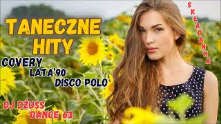 Taneczna składanka 🎵 Imprezowe Piosenki✨ Przeboje lat 90✨ Disco Polo✨Covery ✨ DANCE 63 by DJ DŻUSS [upl. by Leinadnhoj]