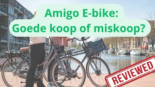 Amigo Elektrische Fiets Goede Koop of Miskoop [upl. by Alyssa246]