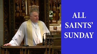 Sermon Preached by the Rev Jonathon W Jensen Rector on All Saints’ Sunday November 3 2024 [upl. by Enahpets]