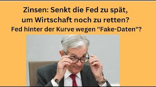 Zinsen Senkt die Fed zu spät um Wirtschaft noch zu retten Videoausblick [upl. by Ertnom]