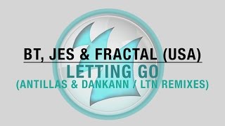 BT JES amp Fractal  Letting Go LTN Remix [upl. by Novyad]