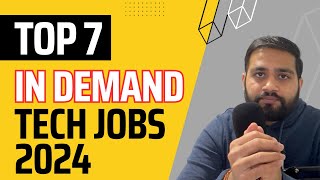 Top 7 In Demand Tech Jobs in 2024 [upl. by Barnaba971]