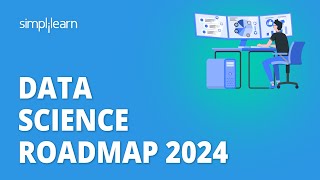 Data Science Roadmap 2024  How to Become a Data Scientist in 2024  Data Science  Simplilearn [upl. by Lemart]