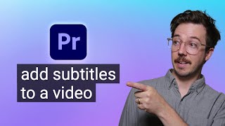 Easily Add Subtitles to a Video in Premiere Pro [upl. by Monafo]