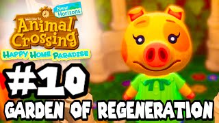 Animal Crossing Happy Home Paradise  Part 10  Garden of Regeneration [upl. by Aneehsor]