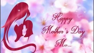 Happy Mothers Day Wishes [upl. by Kelbee]