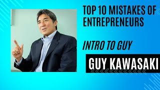 Guy Kawasaki Introduction to Top 10 Mistakes of Entrepreneurs [upl. by Kucik]