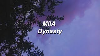 MIIA  Dynasty  lyrics [upl. by Ulrike]