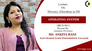 MEMORY ALLOCATION IN OS  OPERATING SYSTEM  LECTURE 03 BY MS ANKITA RANI  AKGEC [upl. by Helaina]