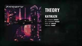 Katikazh  Theory Official Audio [upl. by Torp]