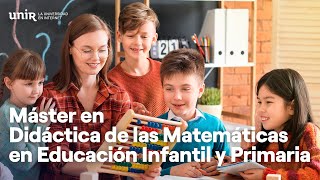 Máster en Didáctica de las Matemáticas en Educación Infantil y Primaria  UNIReducación [upl. by Roarke]