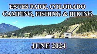 Estes Park Colorado Camping Fishing And Hiking 2024 [upl. by Mera]