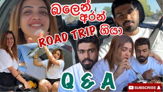 Q amp A  road trip  අව්වයි  ගෙදර යන්න ඕනේ  මෝඩ පඩිපෙළ බලෙන් එක්කන් ගියපු විනෝද චාරිකාව😂 [upl. by Thistle]