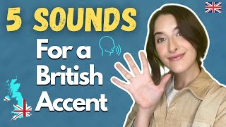 Learn These 5 Sounds For A Perfect British Accent [upl. by Schmitz621]