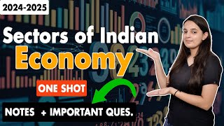 Sectors of Indian Economy Class 10 CBSE One Shot  Class 10 Economics Chapter 2  Batch 20242025 [upl. by Musihc]