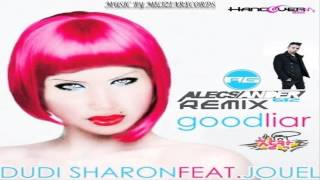 Dudi Sharon ft Jouel  Good Liar  Alecsander Gtz Remix [upl. by Camala613]