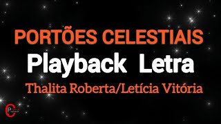 Portões Celestiais  playback letra  Thalita Roberta e Letícia Vitória [upl. by Sivatco]