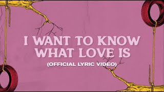 Foreigner  I Want To Know What Love Is Official Lyric Video [upl. by Nanreh]