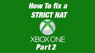 How to Fix a Strict NAT on XBOX ONE Part 2  Troubleshooting [upl. by Ekenna419]