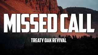 Treaty Oak Revival  Missed Call Lyrics [upl. by Kcirredal]