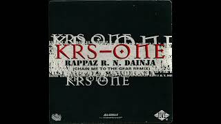 KRSOne  Rappaz R N Dainja Chain Me to the Gear Remix [upl. by Nylassej634]