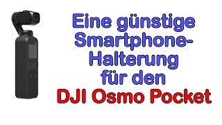 DJI Osmo Pocket  Eine günstige Halterung für das Smartphone [upl. by Bobker475]