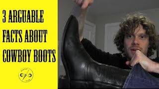 3 Arguable Facts about Cowboy Boots [upl. by Adai]