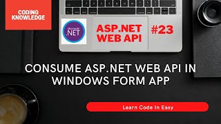 Consume ASPNET Web API In Windows Forms DataGridView Using HttpClient  Web API CodingKnowledge [upl. by Brodie]