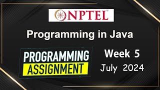 NPTEL Programming In Java Week 5 Programming Assignment Answers Solution  2024 July  Swayam [upl. by Ahsimrac]