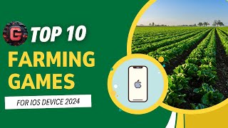 Top 10 Farming Games for iOS in 2024  Best Mobile Farming Simulators for iPhone  Apple Games [upl. by Blanc]