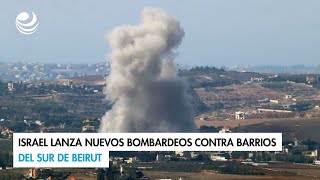 Israel lanza nuevos bombardeos contra barrios del sur de Beirut [upl. by Docilla]